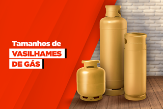 Conheça todos os tamanhos de vasilhames de gás